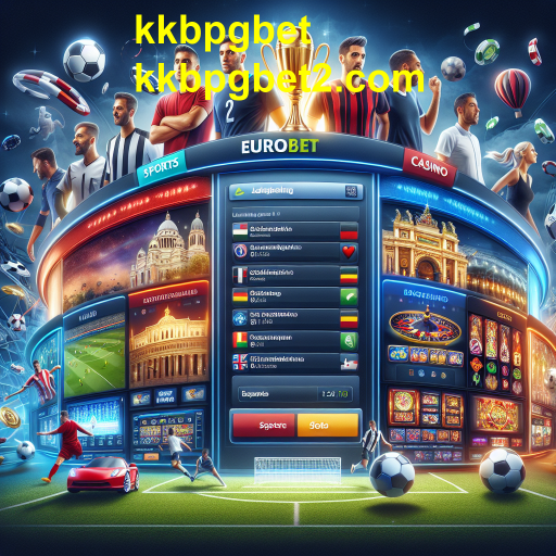 Descubra a Emoção de Eurobet no KKBPGBet